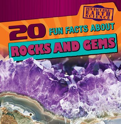 20 fun facts about rocks and gems :