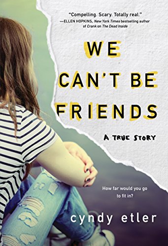 We can't be friends : a true story /