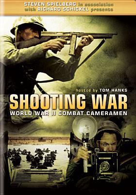 Shooting war : World War II combat cameramen