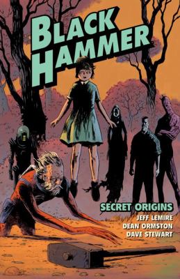 Black Hammer. Volume 1, Secret origins /
