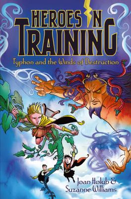 Heroes In Training #5: Typhon And The Winds Of Destruction. 5, Typhon and the winds of destruction /