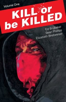 Kill or be killed. Volume one /