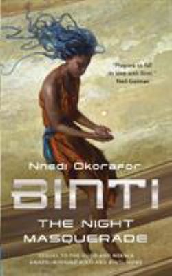 Binti. : The Night Masquerade. The night masquerade /