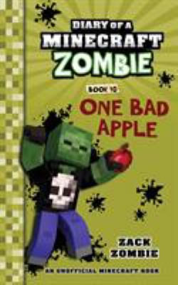 Diary of a Minecraft zombie. : One bad apple. Book 10, [One bad apple] /