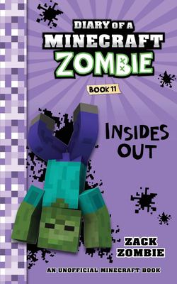 Diary of a Minecraft zombie. : Insides out. Book 11 /