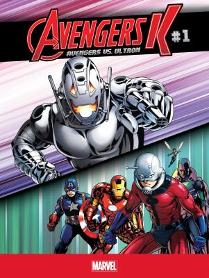 Avengers K : Avengers vs. Ultron. #1 /