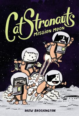 Catstronauts. Book 1, Mission Moon /