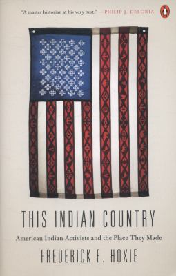 This Indian country : American Indian activists and the place they made
