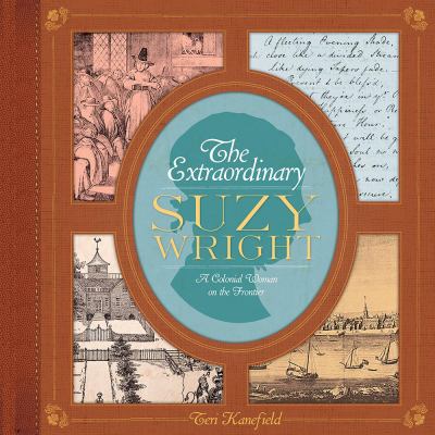 The extraordinary Suzy Wright : a colonial woman on the frontier