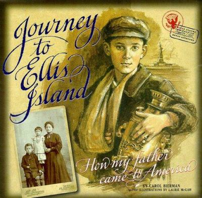 Journey to Ellis Island : how my father came to America