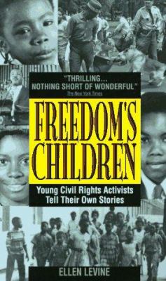 Freedom's children : young civil rights activists tell their own stories