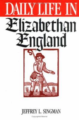 Daily life in Elizabethan England.