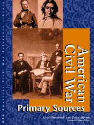 American Civil War. Primary sources by Kevin Hillstrom and Laurie Collier Hillstrom.