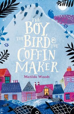 The boy, the bird & the coffin maker