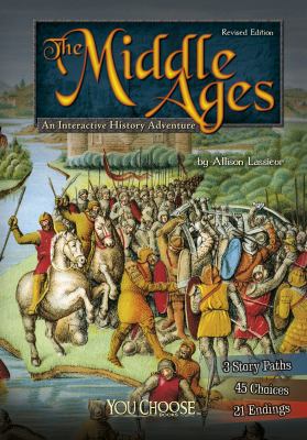 The Middle Ages : an interactive history adventure
