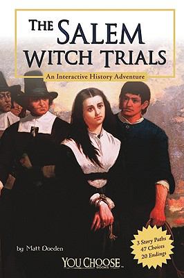 The Salem witch trials : an interactive history adventure