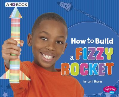 How to build a fizzy rocket : A 4D Book