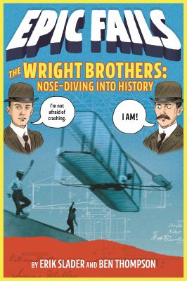 The Wright Brothers : nose-diving into history