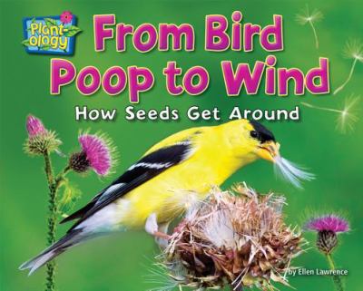 From bird poop to wind : how seeds get around