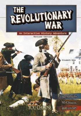 The Revolutionary War : an interactive history adventure