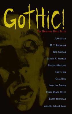 Gothic! : ten original dark tales