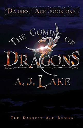 The coming of dragons /Darkest Age Series.Bk.1.