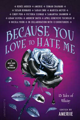 Because you love to hate me : 13 tales of villainy