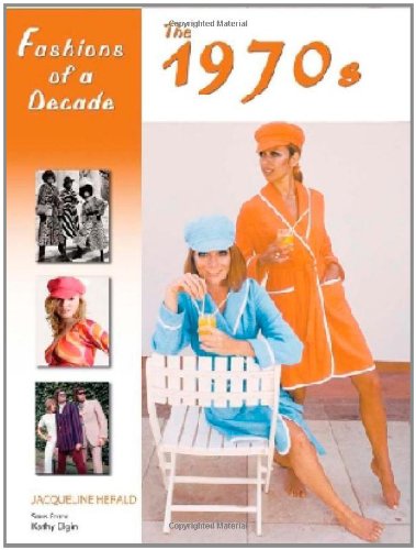 Fashions of a decade. The 1970's. The 1970s /