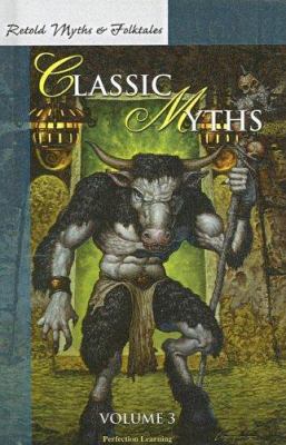 Classic myths. Vol.3. Volume 3 /