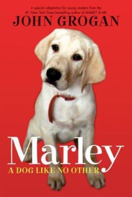 Marley :a dog like no other : a dog like no other
