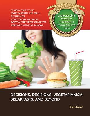 Decisions, Decisions : vegetarianism, breakfasts, and beyond