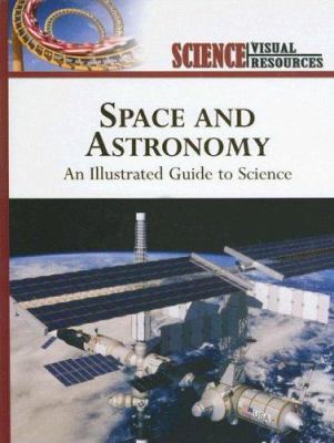 Space and astronomy : an illustrated guide to science