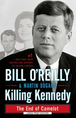 Killing Kennedy : the end of Camelot