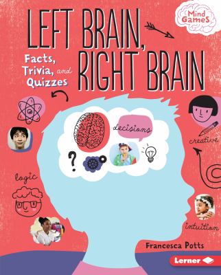 Left brain, right brain : facts, trivia, and quizzes