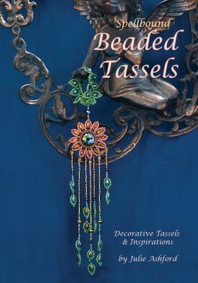 Spellbound beaded tassels : decorative tassels & inspirations