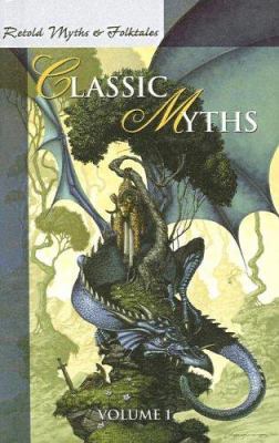 Classic myths. Vol. 1. Volume 1 /