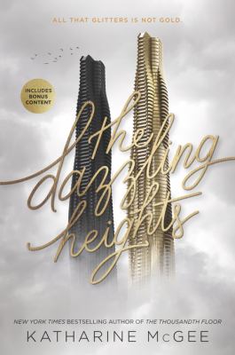 The dazzling heights : The Thousandth Floor series: Book 2