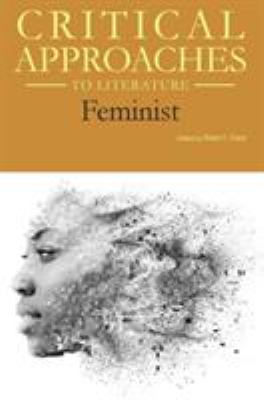 Critical approaches to literature : feminist