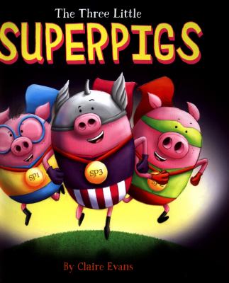 The three little superpigs