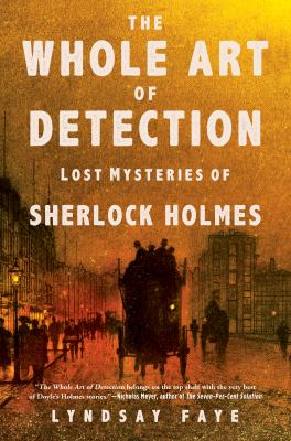 The Whole Art Of Detection : lost mysteries of Sherlock Holmes