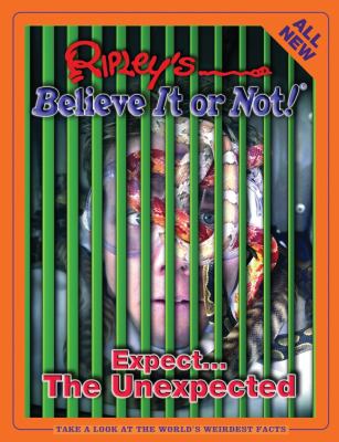Ripley's believe it or not! : expect-- the unexpected
