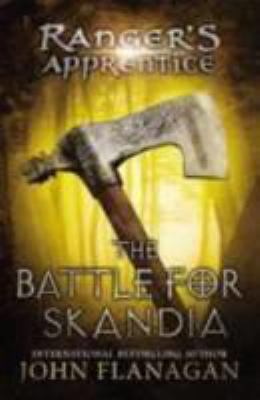 Ranger's Apprentice #4: The Battle For Skandia: