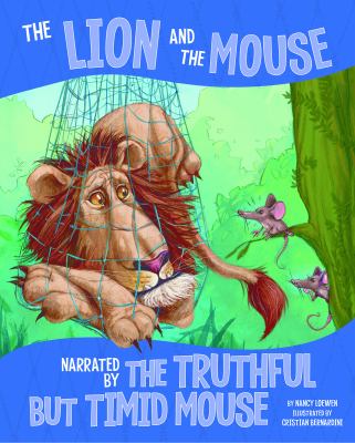The lion and the mouse, narrated by the timid but truthful mouse