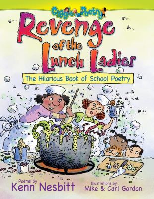 Revenge of the lunch ladies : the hilarious book of school poetry