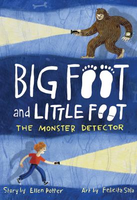 Big Foot and Little Foot. : The Monster Detector. Book 2, The Monster Detector /