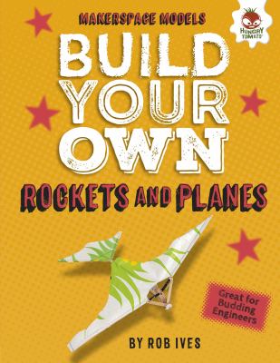 Build your own rockets and planes