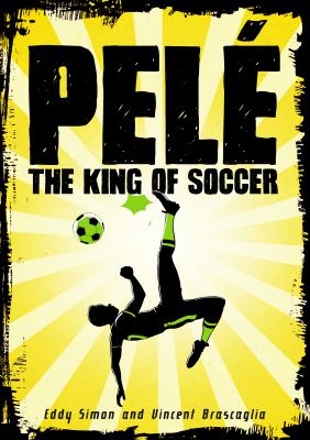 Pelé : the king of soccer