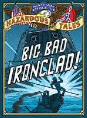 Big bad ironclad! : a Civil War steamship showdown