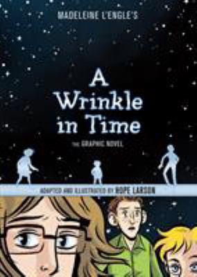 Madeleine L'engle's A Wrinkle In Time : the graphic novel