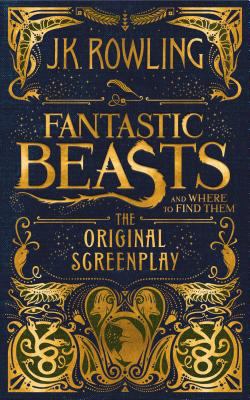 Fantastic beasts and where to find them : the original screenplay